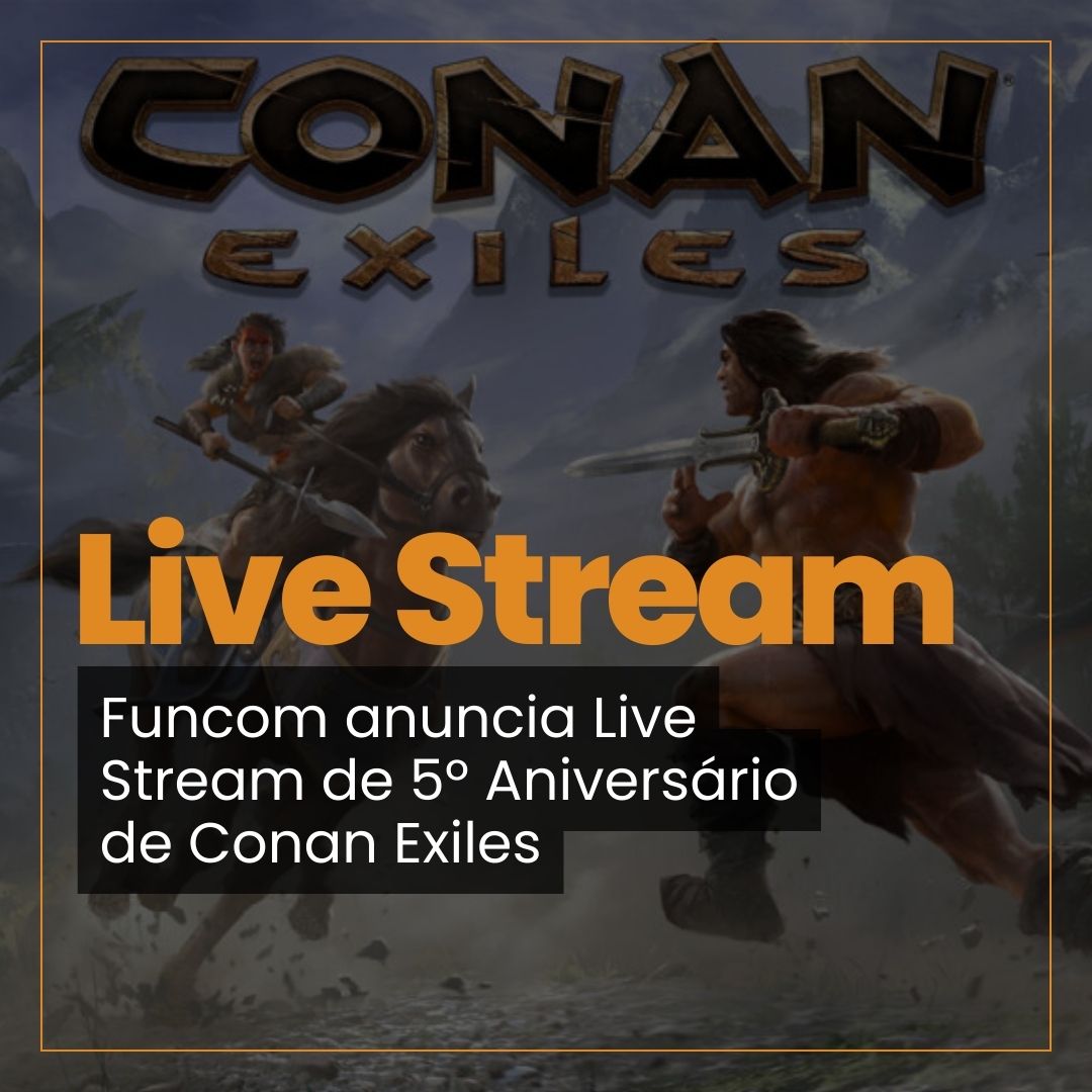 Conan Exiles Anúncio Livestream