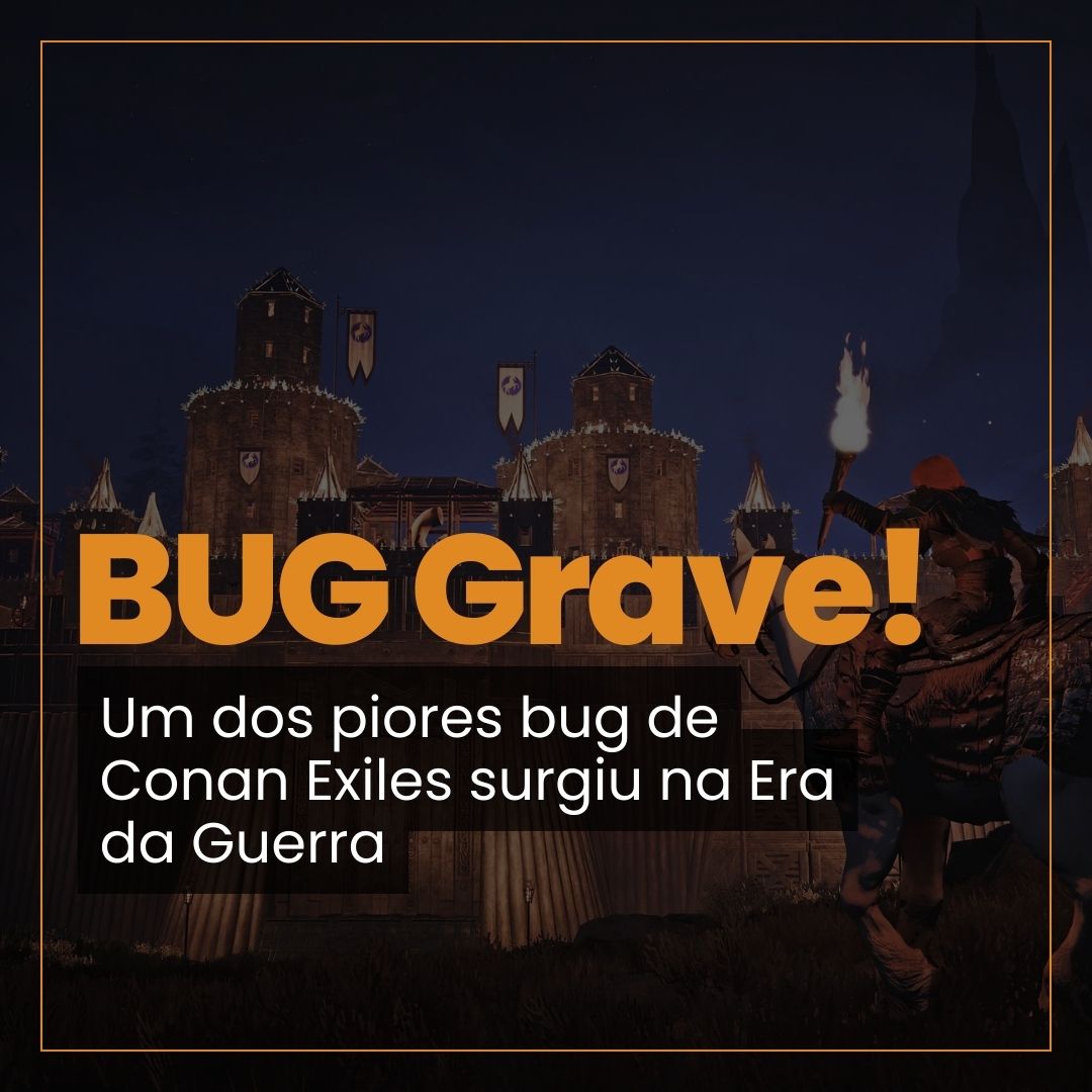 Bug em Conan Exiles Era da Guerra