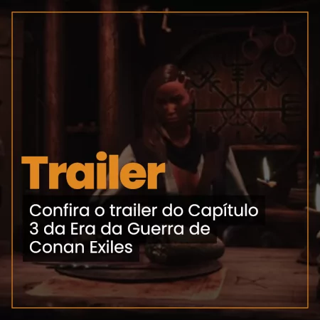 Trailer - Capítulo 3 da Era da Guerra de Conan Exiles