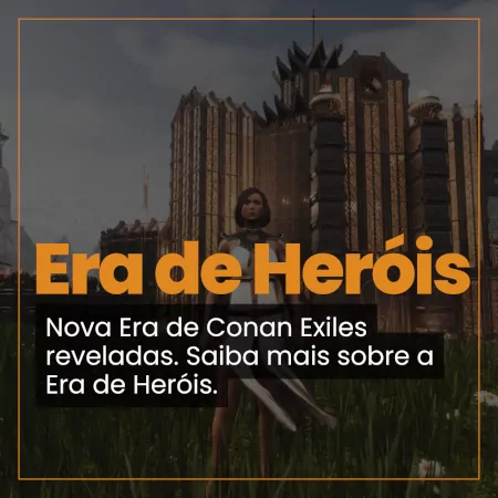 Conan Exiles Era dos Heróis