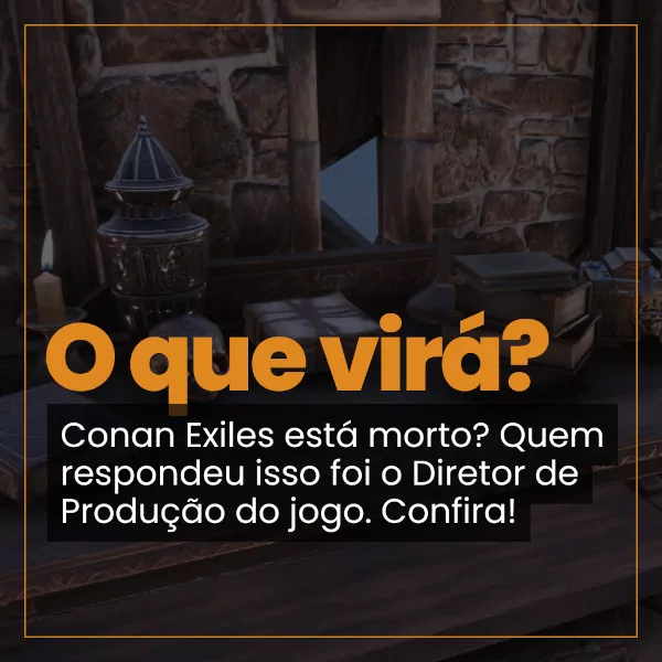 Conan Exiles está Morto?